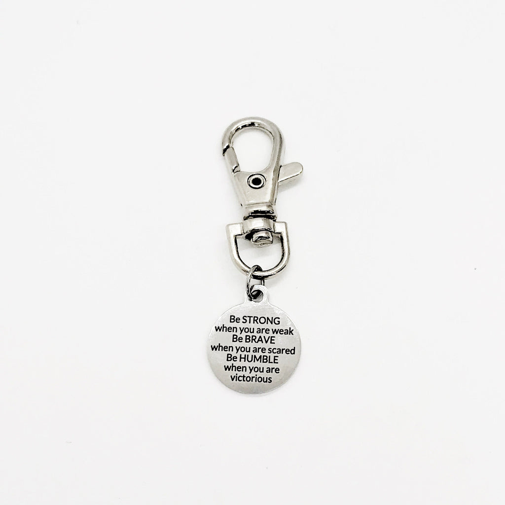 Encouraging Gift, Be Strong, Be Brave, Be Humble, Keychain Clip, Bag Charm, Purse Charm, Encouraging Quote, Daughter Gift, Backpack Charm